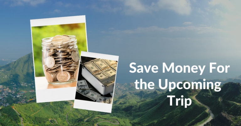 save money for upcoming trip