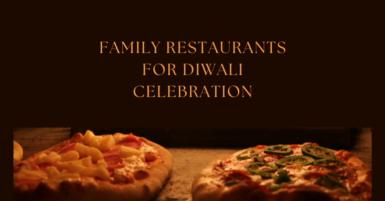 Family Restaurants for Diwali Celebration