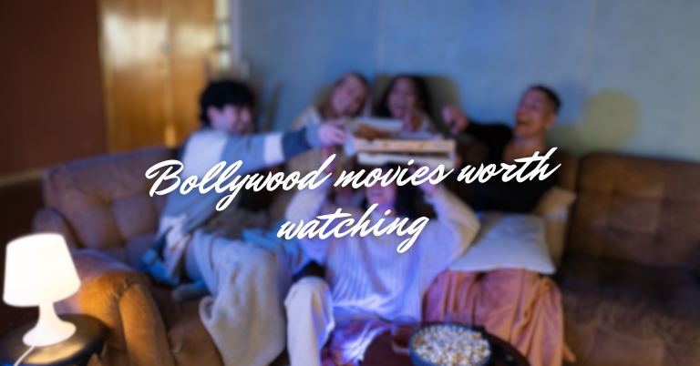 Bollywood movies worth watching