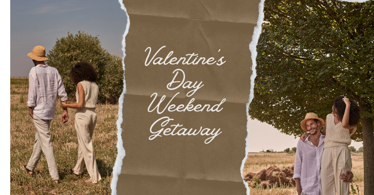 Valentine's Day Weekend Getaway