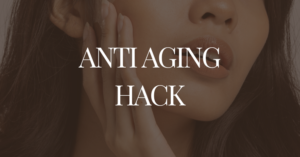 Anti Aging Hacks