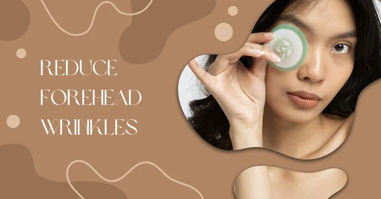 Reduce Forehead Wrinkles