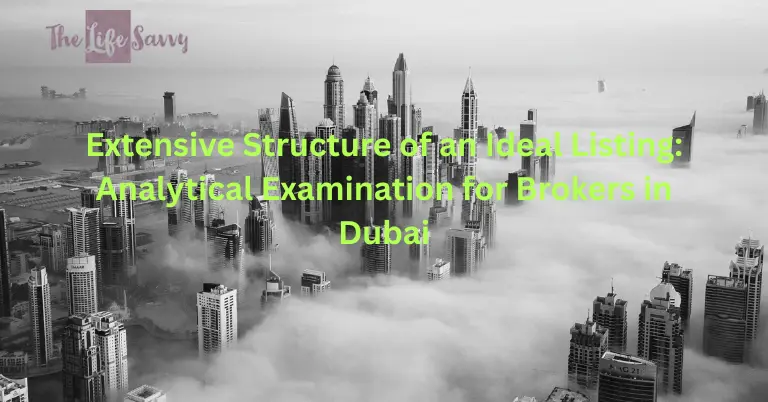 extensive structure of an ideal listing analytical examination for brokers in dubai