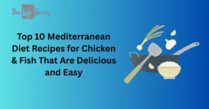 top 10 mediterranean diet recipes