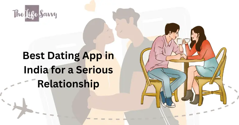 best dating app in india for serious relationship