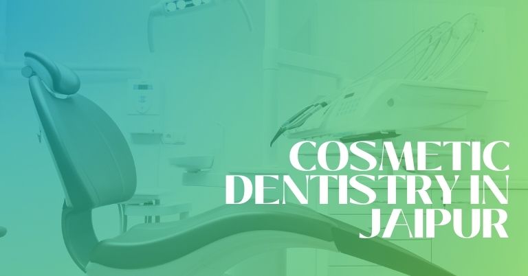 cosmetic dentistry in Jaipur